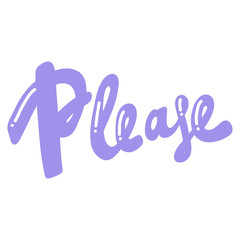 Please. Lettering quote in retro style. Creative vector illustration text. Holiday art font. Vector calligraphy lettering quote.