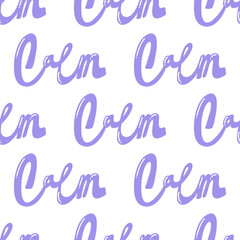 Calm. Vector seamless pattern with calligraphy hand drawn text. Good for wrapping paper, wedding card, birthday invitation, pattern fill, wallpaper
