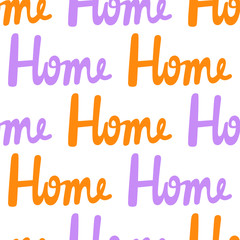 Home. Vector seamless pattern with calligraphy hand drawn text. Good for wrapping paper, wedding card, birthday invitation, pattern fill, wallpaper