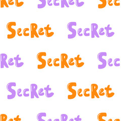 Secret. Vector seamless pattern with calligraphy hand drawn text. Good for wrapping paper, wedding card, birthday invitation, pattern fill, wallpaper