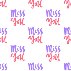 Miss You. Vector seamless pattern with calligraphy hand drawn text. Good for wrapping paper, wedding card, birthday invitation, pattern fill, wallpaper