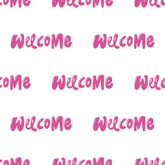 Welcome. Vector seamless pattern with calligraphy hand drawn text. Good for wrapping paper, wedding card, birthday invitation, pattern fill, wallpaper