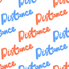 Distance. Trendy lettering with pop art seamless text. Seamless texture. Vintage background poster. Geometric art seamless pattern. Fashion graphic print