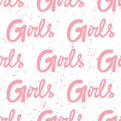 Girls. Vector seamless pattern with calligraphy hand drawn text. Good for wrapping paper, wedding card, birthday invitation, pattern fill, wallpaper
