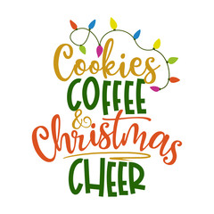 Cookies, coffee and Christmas cheer - Calligraphy phrase for Christmas. Hand drawn lettering for Xmas greetings cards, invitations. Good for t-shirt, mug, scrap booking, gift, printing press.