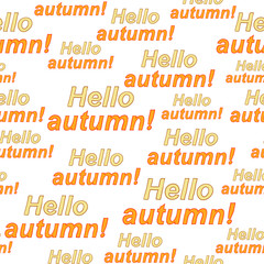 Autumn seamless background with text. Hand made pattern.