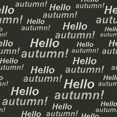 Autumn seamless background with text. Hand made pattern.