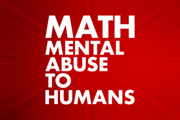 MATH - Mental Abuse To Humans acronym, concept background