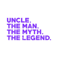UNCLE THE MAN THE MYTH THE LEGEND. UNCLE VICTOR T-SHIRT DESIGN.