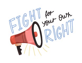 Motivational inscription with megaphone Fight for your own right vector flat illustration. Composition of independence, liberty and equality isolated. Loudspeaker with activist text inscription