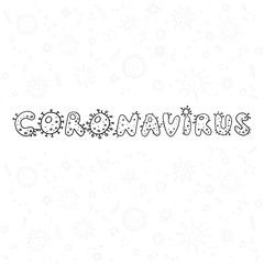 Coronavirus, Virus. Outline contour lettering doodle handwritten black and white. Background, frame with Molecules viral bacteria infection
