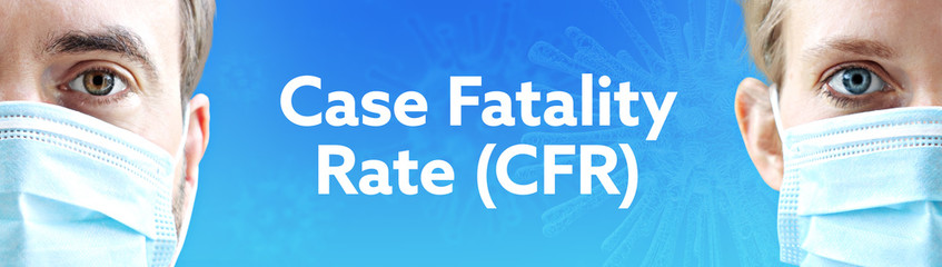 Case Fatality Rate (CFR). Faces of man and woman with face mask. Couple wearing breathing mask. Blue background with text. Covid-19, coronavirus
