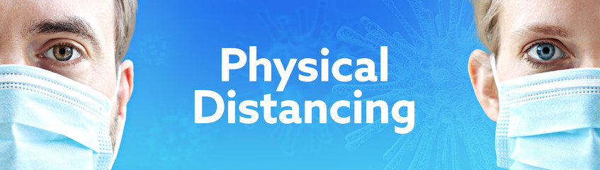 Physical Distancing (Coronavirus). Faces of man and woman with face mask. Couple wearing breathing mask. Blue background with text. Covid-19, coronavirus