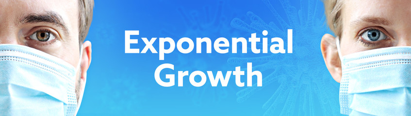 Exponential Growth (Coronavirus). Faces of man and woman with face mask. Couple wearing breathing mask. Blue background with text. Covid-19, coronavirus