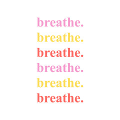 Breathe. Minimal solo poster for print and social media.  Just breathe relaxing wallpaper