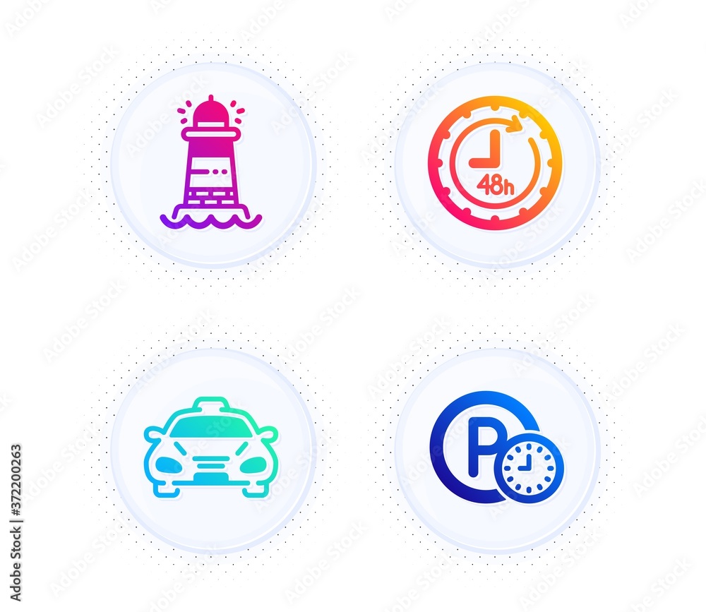 Poster lighthouse, taxi and 48 hours icons simple set. button with halftone dots. parking time sign. search