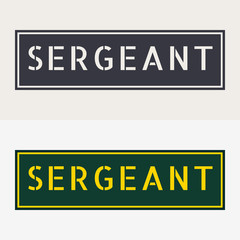 Military Patches. Army Badge. Emblem of Sergaent. Design Elements for Military Style Jackets Shirt and T-Shirts