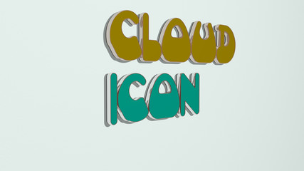 CLOUD ICON text on the wall, 3D illustration for background and blue