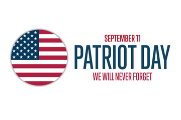 Patriot Day. September 11. Template for background, banner, card, poster with text inscription. Vector EPS10 illustration.