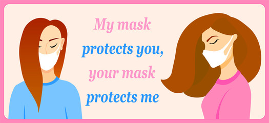 My mask protects you, your mask protects me. Wearing mask required. New normal. Please, wear face mask