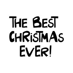 The best Christmas ever. Cute hand drawn lettering in modern scandinavian style. Isolated on white background. Vector stock illustration.