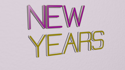 new years text on the wall, 3D illustration for background and anniversary
