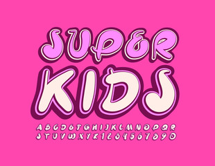 Vector bright sign Super Kids. Handwriting artistic Font. Creative Alphabet Letters and Numbers set