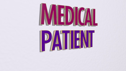 Fototapeta na wymiar medical patient text on the wall, 3D illustration for background and care