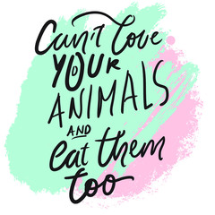 Hand lettering illustration. Vegan quote. Animals are friends.