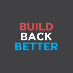 Build Back Better Slogan Text, Presidential Election, American Politics, Vector Illustration Background