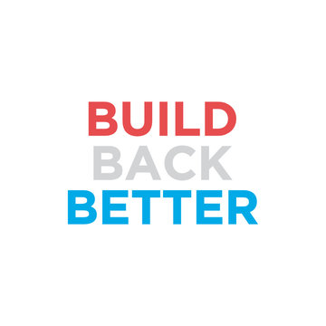 Build Back Better Slogan Text, Presidential Election, American Politics, Vector Illustration Background
