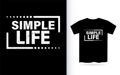 Simple life typography t shirt design