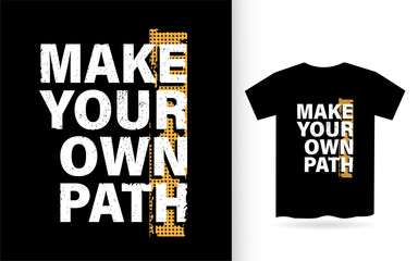 Make your own path typography slogan for t shirt design