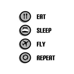 Eat, sleep, fly, work, love, pray and repeat activty vector best for wallpaper, background, template and t shirt