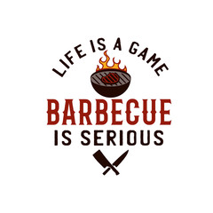BBQ emblem vector design, Summer barbecue logo template, print for t shirt. Life is a game - Barbecue is serious. Stock illustration