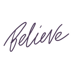 Obraz premium Believe. Calligraphic text, Invitation design, Typography poster. Vector template. Logo, label design element 