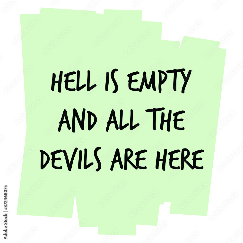 Poster hell is empty and all the devils are here. vector quote
