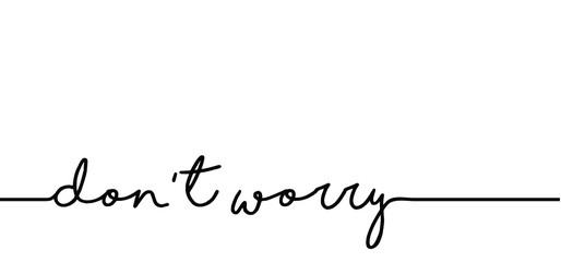 Slogan don't worry be happy, enjoy every moment. Vector sign. Motivation with happy smile. Drawn word for possitive emotions, inspiration message moment quotes. Relaxing and chill. Dont worry.