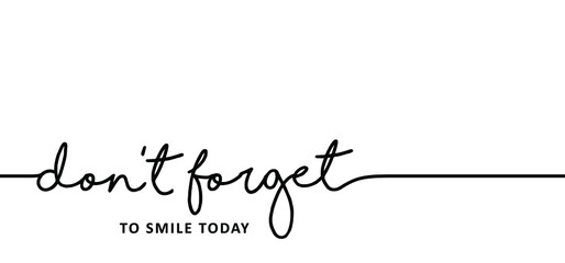 Slogan don't forget to smile today. Happy world smile day, smiling is loading. Big happiness. Fun vector best quotes. Relaxing and chill, happy motivation and inspiration message moment concept. Laugh