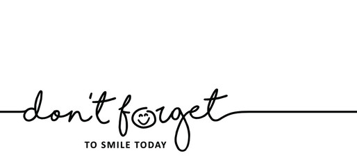 Slogan don't forget to smile today. Happy world smile day, smiling is loading. Big happiness. Fun vector best quotes. Relaxing and chill, happy motivation and inspiration message moment concept. Laugh