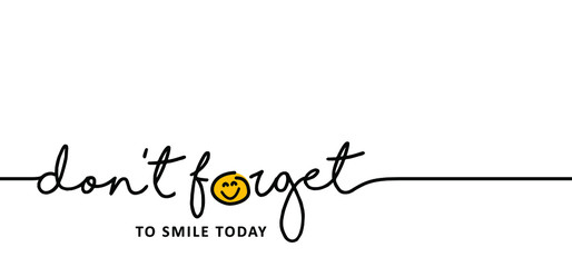 Slogan don't forget to smile today. Happy world smile day, smiling is loading. Big happiness. Fun vector best quotes. Relaxing and chill, happy motivation and inspiration message moment concept. Laugh - obrazy, fototapety, plakaty