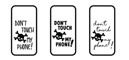 Slogan don’t touch my phone, dont touch my phone or do not touch my phone. Mobile cover sign. Comic quote for social media content signs. Stop,halt allowed,  smart phone screen icon. flat funny vector