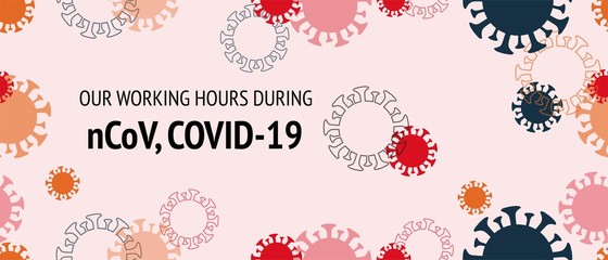 Working Hours During COVID 19, nCoV. Flat Cartoon Coronavirus Medical Banner. 