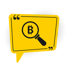 Black Magnifying glass with Bitcoin icon isolated on white background. Physical bit coin. Blockchain based secure crypto currency. Yellow speech bubble symbol. Vector.