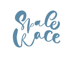 Space Race vector hand drawn lettering calligraphy text. Blue modern brush quote. Typography design for poster, postcard, t-shirt print, flyer design