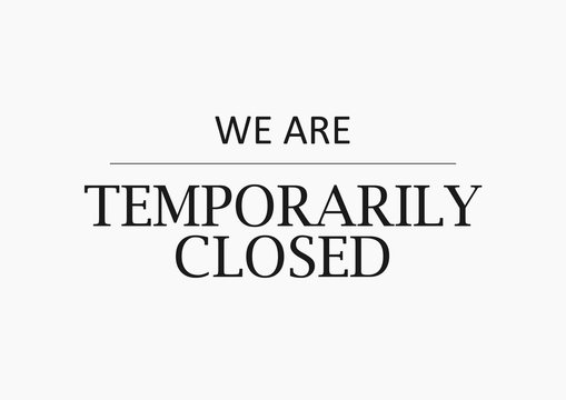 We are temporarily closed sign