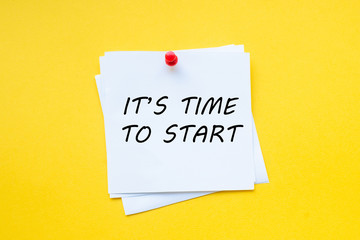 It's time to start. Motivational slogan on white sticker with yellow background