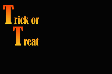 Text background, wallpaper graphic reading "Trick or Treat", concept for Halloween, October, candy, children, costumes, fun, space for copy, text