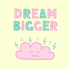 Obraz premium Cute motivational hand drawn green and pink lettering with a cute inspiring cloud. Template for card, poster, banner, postcard, notebook