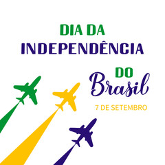 Brazil Independence Day calligraphy hand lettering in Portuguese with air show. Brazilian holiday celebrated on September 7. Vector template for typography poster, banner, greeting card, flyer, etc